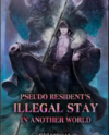 Pseudo Resident’s Illegal Stay in Another World
