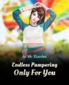 Endless Pampering Only For You