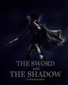 The Sword and The Shadow